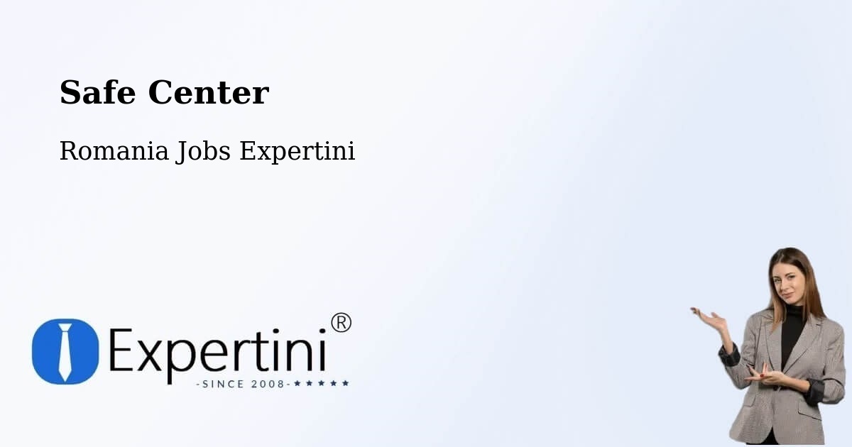 Safety Center – Câmpina - Romania Jobs Expertini
