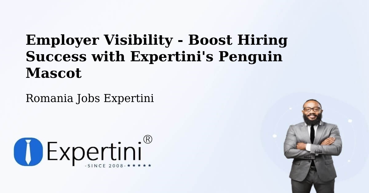 Employer Visibility Strategy – Câmpina - Romania Jobs Expertini